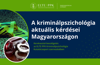 A kriminálpszichológia aktuális kérdései Magyarországon
