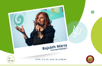 Alumni történetek: Bajzáth Mária mesepedagógus