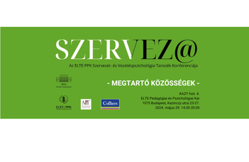 A Szervezet- és Vezetéspszichológia Tanszék idei rendezvénye a megtartó közösségekkel foglalkozik.