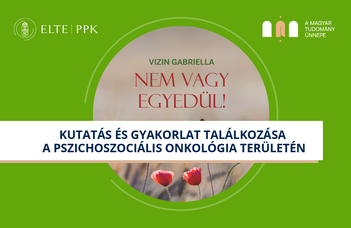 Kutatás és gyakorlat találkozása a pszichoszociális onkológia területén