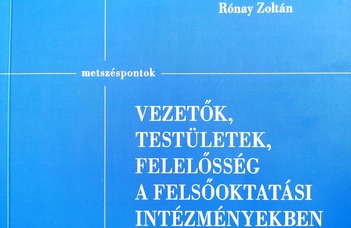 Megjelent a Vezetők, testületek, felelősség a felsőoktatási intézményekben című könyv