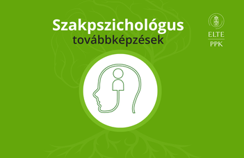 ELTE PPK szakpszichológus szakirányú továbbképzések