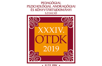 A XXXIV. OTDK Pedagógiai, Pszichológiai, Andragógiai és Könyvtártudományi Szekciója