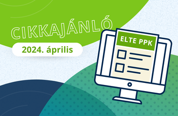 Pszichológiatudományi újdonságok az áprilisi cikkajánlóban
