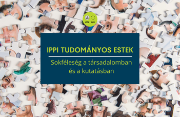 IPPI TUDOMÁNYOS ESTEK – Sokféleség a társadalomban és a kutatásban