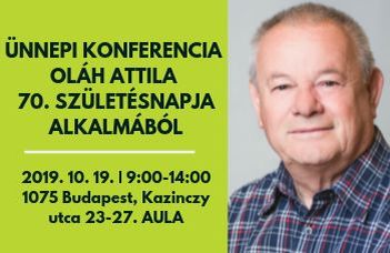 Ünnepi konferencia Oláh Attila 70. születésnapja alkalmából